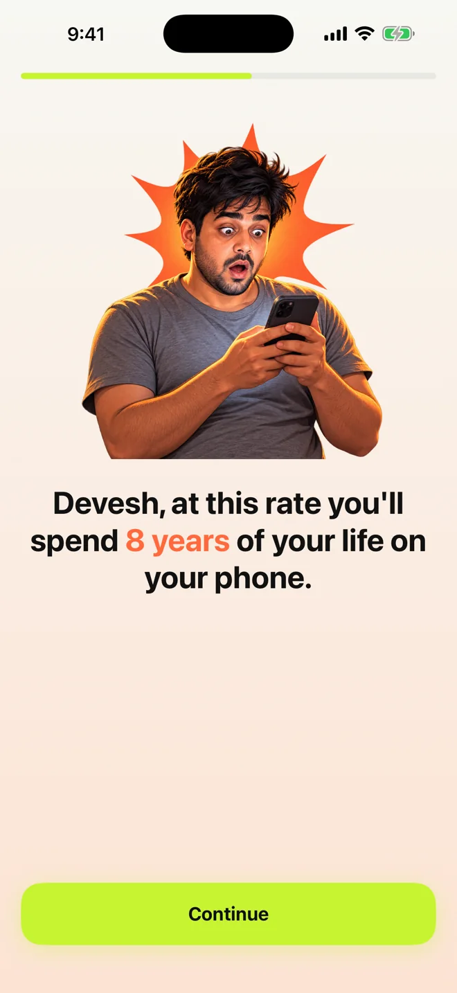 Onboarding: Devesh, at this rate you'll spend 8 years of your life on your phone.